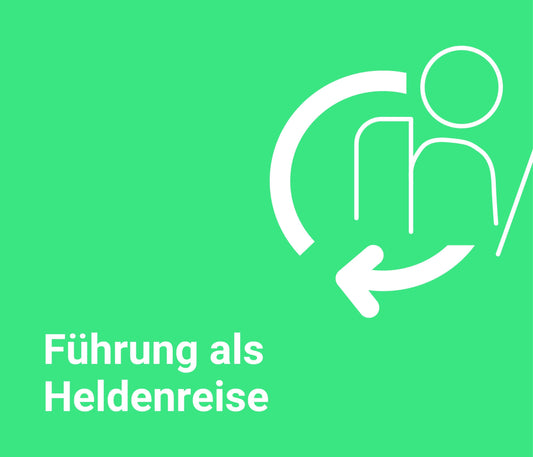 Führung als Heldenreise
